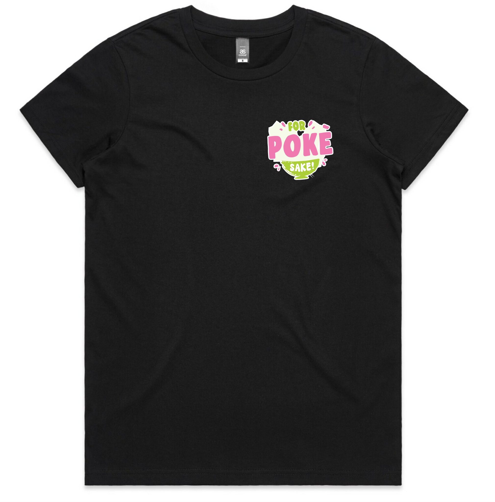 For Poke Sake - Front and Back -  Womens Tee